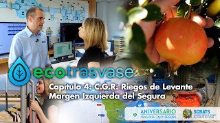 ECOTRASVASE  CAPÍTULO 4 CGR Riegos del Levante Margen Izquierda del Segura [upl. by Yokum]