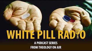 White Pill Radio Episode 20 That DebateAnd Other Matters [upl. by Meggie838]