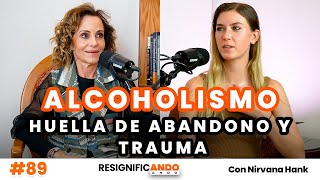 Reparando traumas huella de abandono y alcoholismo Nirvana Hank y Shulamit Graber Psicoterapeuta [upl. by Bob62]