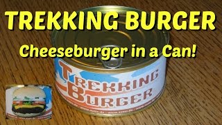 Trekking Burger  Cheeseburger in a Can [upl. by Irah51]