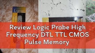 Review Logic Probe High Frequency DTL TTL CMOS Pulse Memory Logic Tester LP1 [upl. by Aiuqet]