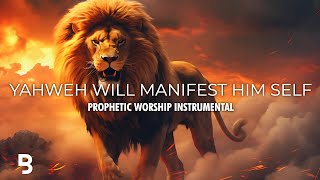 Prophetic Worship Music  Yahweh Will Manifest Himself Intercession Prayer Instrumental [upl. by Ycul77]