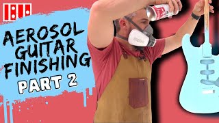 Aerosol Guitar Finishing – Part 2 – Spraying Color Coats and Clear Coats [upl. by Ralip]