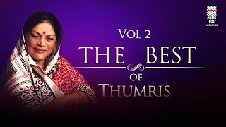 The Best of Thumris  Vol 2  Audio Jukebox  Shobha Gurtu  Shubha Mudgal  Music Today [upl. by Ellerrehs]