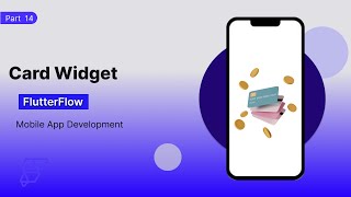 Part 14  Card Widget in FlutterFlow  Figma  Design for beginners Easy Tutorial [upl. by Assirk383]