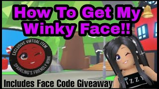 How To Get My Wink Face Giveaway Now Closed [upl. by Borroff]