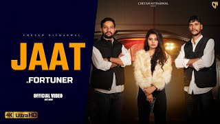 Jaat Ki Fortuner  Official Video Chetan Nitharwal  Krishan Madha  New Haryanvi Jaat Song  Jaat [upl. by Chatterjee]