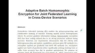 Adaptive Batch Homomorphic Encryption for Joint Federated Learning in Cross Device Scenarios [upl. by Bahr]