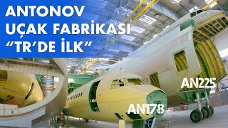 ANTONOV UÇAK FABRİKASI quotTR DE İLK” AN225 ve diğer modeller [upl. by Uella]