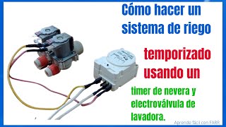 Cómo hacer sistema de riego temporizado con un timer de nevera y electroválvula de lavadora [upl. by Novets]