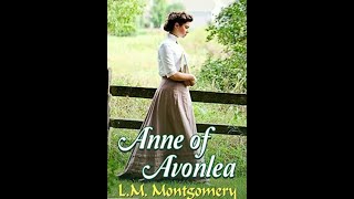 Anne of Avonlea by LM Montgomery  Audiobook [upl. by Aneres]