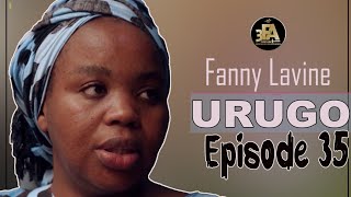 URUGO SERIES EP 35mbega yemwe Ibibintu coco akoze nibiki [upl. by Eceinhoj]