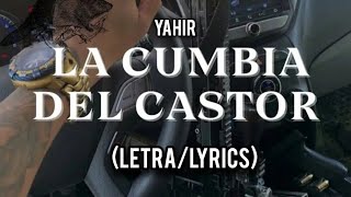 LA CUMBIA DEL CASTOR LETRALYRICS YAHIR [upl. by Atiuqcaj]