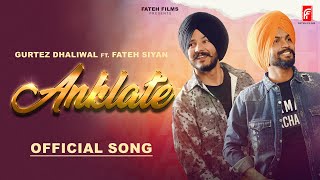 ANKLATE  Gurtez Dhaliwal ft Fateh Siyan  Latest Punjabi Songs 2024  Fateh Films [upl. by Hnil]