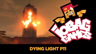 IOBAGG  Dying Light P11 [upl. by Monarski]