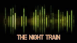 THE NIGHT TRAIN  original [upl. by Ripp575]