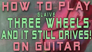 How to play THREE WHEELS AND IT STILL DRIVES by GLAIVE on Guitar  Easy Lofi songs for guitar 2022 [upl. by Aneeled]