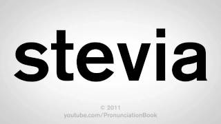 How To Pronounce Stevia [upl. by Astrid]