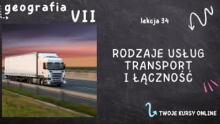 Geografia klasa 7 Lekcja 34  Rodzaje usług Transport i łączność [upl. by Airdnna]