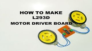 How to make L293D Motor Driver [upl. by Windham507]