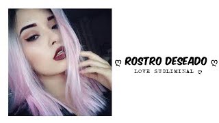 Rostro deseado  Audio subliminal ღ [upl. by Aggappera]