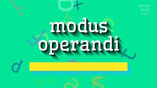 HOW TO SAY MODUS OPERANDI modus operandi [upl. by Etnaled]