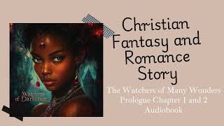 Christian Fantasy and Romance Audiobook The Watchers of Many Wonders [upl. by Bertina830]