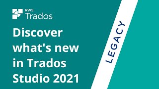 Discover whats new in Trados Studio 2021 [upl. by Noy]