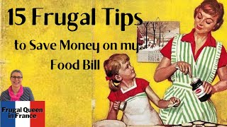 15 Frugal Tips to Save Money on my Food Bill costoflivingcrisis [upl. by Leak]