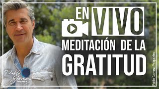 EN VIVO Meditación de la gratitud con Pablo Gómez Psiquiatra [upl. by Irtak475]