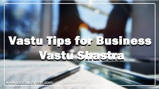 Vastu Tips for Business  Vastu Shastra [upl. by Anilek730]