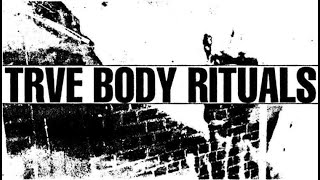 Trve Body Rituals 112324 [upl. by Husch806]