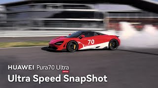 Ultra Speed Snapshot with HUAWEI Pura 70 Ultra [upl. by Nitnerb]