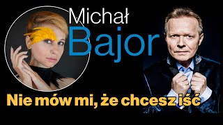 Michał Bajor  Nie mów mi że chcesz iść [upl. by Etiragram]