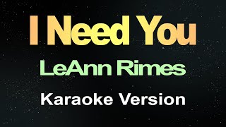 Le Ann Rimes  I Need You Karaoke [upl. by Alakcim]