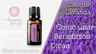 ÓLEO LAVANDA DOTERRA LAVANDER  CALMA PAZ CLAREZA  BENEFÍCIOS COMO USAR E DICAS [upl. by Roze]