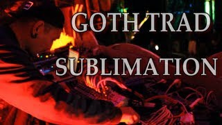 Goth Trad  Sublimation  Live Hadra Trance Festival 7 [upl. by Schwab]