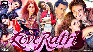 Loveyatri Full Movie In Hindi  Aayush Sharma  Warina Hussain  Ronit Roy  Ram K  Review amp Facts [upl. by Amara41]