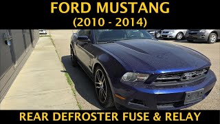 Ford Mustang  REAR WINDOW DEFROSTER FUSE AND RELAY LOCATION 2010  2014 [upl. by Benson182]