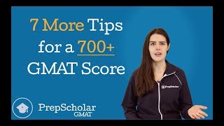 7 More Tips for a 700 GMAT Score [upl. by Ettolrahs886]