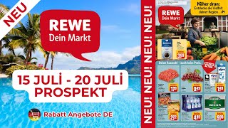 REWE Prospekte der Woche  Rabatt Angebote DE  15 Juli  20 Juli Prospekt [upl. by Lizabeth29]