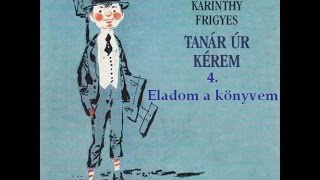 Karinthy Frigyes  Tanár úr kérem 4 fejezet  hangoskönyv [upl. by Evets]