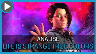 LIFE IS STRANGE TRUE COLORS VALE A PENA ANÁLISE  REVIEW [upl. by Efrem]