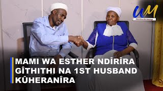 Mami Wa Esther ndîrîra Gîthithi Na 1st husband kûheranîra Na kûmbûra ndeto ici [upl. by Witcher185]