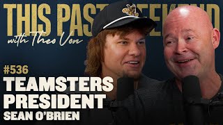 Teamsters President Sean OBrien  This Past Weekend w Theo Von 536 [upl. by Darcey]