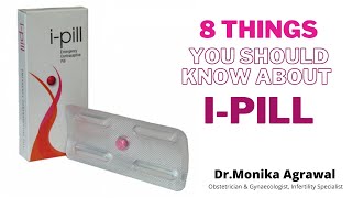 8 Things You Should Know About I Pill  Dr Monika Agrawal [upl. by Matuag359]