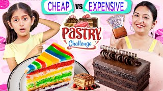 Cheap vs Expensive PASTRY Challenge with ANANTYA  BIRTHDAY Special  CookWithNisha [upl. by Kalin930]