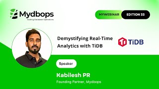 Demystifying RealTime Analytics with TiDB  Mydbops MyWebinar Edition 33 [upl. by Llabmik888]