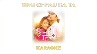 Timi Chhau Ra Ta  KARAOKE with lyrics  Yash Kumar [upl. by Alameda559]