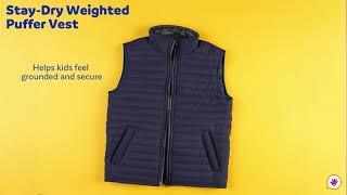 StayDry Weighted Puffer Vest The Perfect Sensory Layering Piece [upl. by Otis]